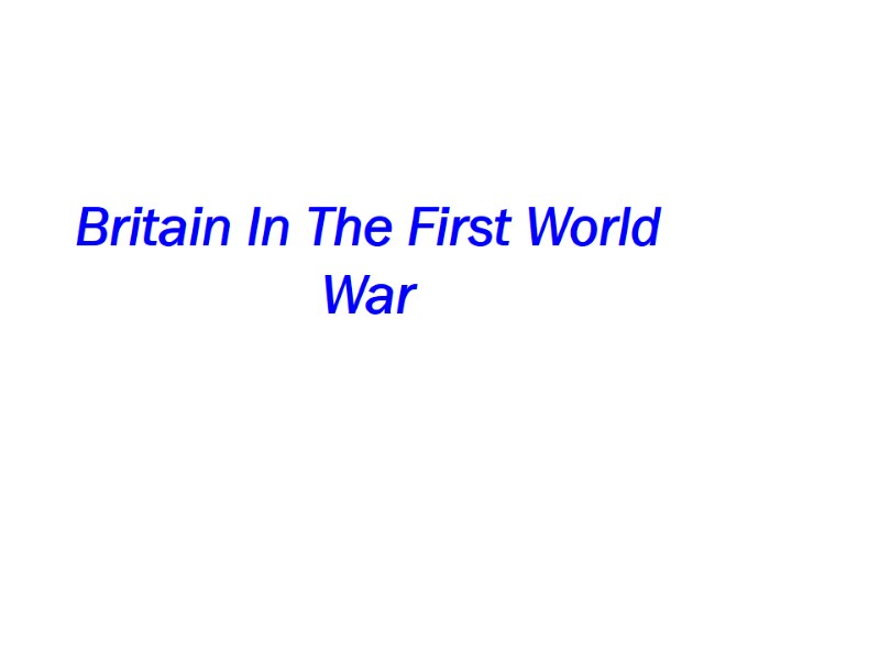 Britain In The First World War